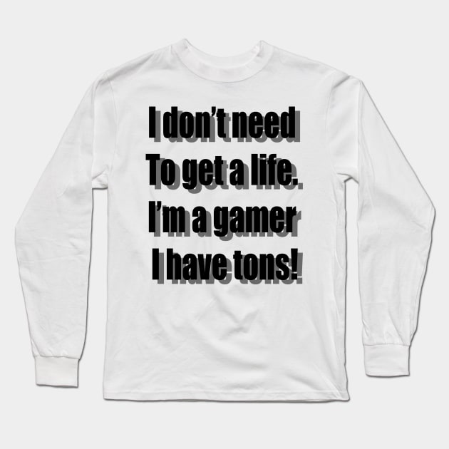 Gamer life Long Sleeve T-Shirt by Xinoni